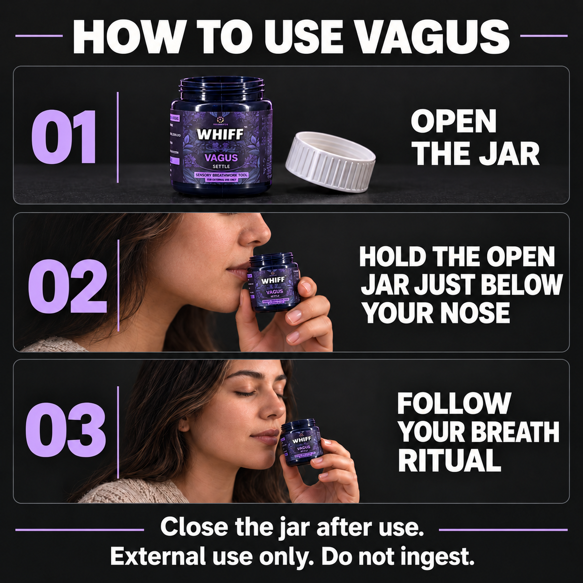 How to use WHIFF: open the jar, hold the open jar just below your nose, and follow your breath ritual.